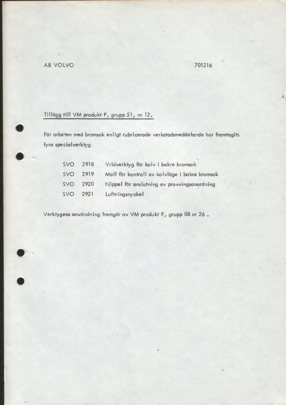 Verkstadsmeddelande/Work shop bulletins and Servicemeddelanden/Service bulletins for the following models: Volvo P1800, Volvo P1800S, Volvo P1800E, Volvo P1800ES, Volvo PV,Volvo PV 444, Volvo PV 544, Volvo Amazon, Volvo 120, Volvo 130, Volvo 220, Volvo 140 , Volvo 240, Volvo 164, Volvo 264 