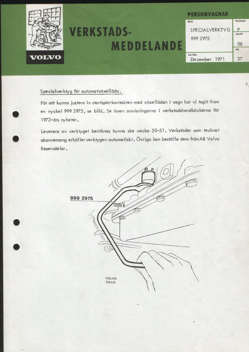 Verkstadsmeddelande/Work shop bulletins and Servicemeddelanden/Service bulletins for the following models: Volvo P1800, Volvo P1800S, Volvo P1800E, Volvo P1800ES, Volvo PV,Volvo PV 444, Volvo PV 544, Volvo Amazon, Volvo 120, Volvo 130, Volvo 220, Volvo 140 , Volvo 240, Volvo 164, Volvo 264 