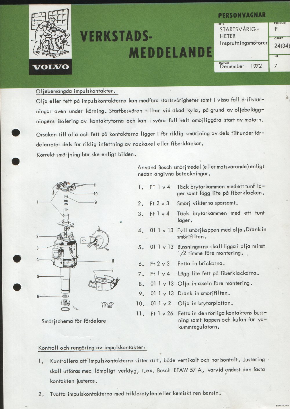 Verkstadsmeddelande/Work shop bulletins and Servicemeddelanden/Service bulletins for the following models: Volvo P1800, Volvo P1800S, Volvo P1800E, Volvo P1800ES, Volvo PV,Volvo PV 444, Volvo PV 544, Volvo Amazon, Volvo 120, Volvo 130, Volvo 220, Volvo 140 , Volvo 240, Volvo 164, Volvo 264 